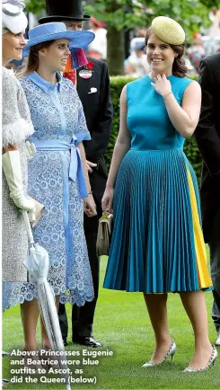  ??  ?? Above: Princesses Eugenie and Beatrice wore blue outfits to Ascot, as did the Queen (below)