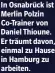  ?? ?? In Osnabrück ist Merlin Polzin Co-Trainer von Daniel Thioune. Er träumt davon, einmal zu Hause in Hamburg zu arbeiten.