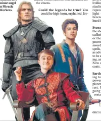  ??  ?? Leather, brocade and some welcome diversity: Henry Cavill in The Witcher, Amir Wilson in The Letter for the King, and Daniel Radcliffe as a minor angel in Miracle Workers.
