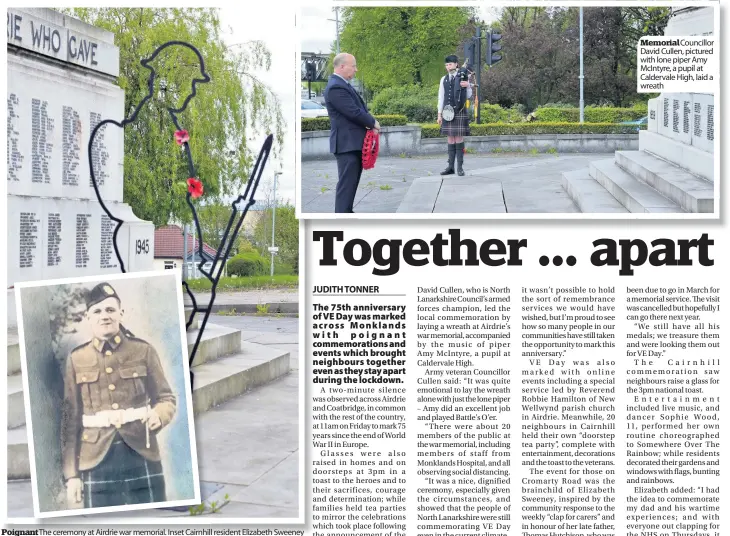  ??  ?? Poignant i tTh The ceremony at tAi Airdrie d i war memorial. i lI Inset tC Cairnhill i hil resident Elizabeth Sweeney wanted to commemorat­e VE Day in honour of her father, Thomas Hutchison of the Highland Light Infantry
Memorial Councillor David Cullen, pictured with lone piper Amy McIntyre, a pupil at Caldervale High, laid a wreath