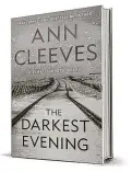  ??  ?? ‘The Darkest Evening: A Vera Stanhope Novel’
By Ann Cleeves
Minotaur Books
384 pages, $27.99