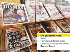  ?? Bloomberg ?? National and internatio­nal newspapers, featuring front page reaction to the historic loss in the Brexit deal vote.