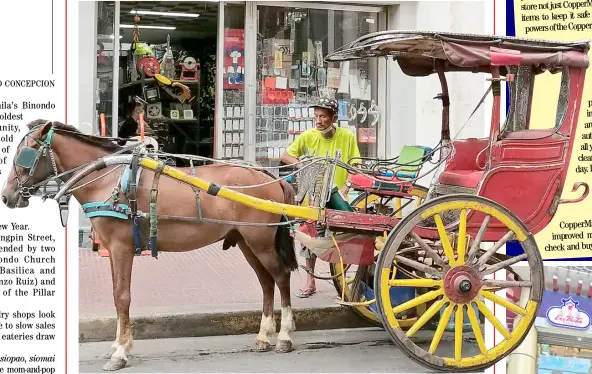  ??  ?? THE ‘kalesa’ (horse-drawn carriage) has been around since Spanish colonial times.