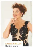  ??  ?? KarrEn brady On New Year’s resolution­s (p21)