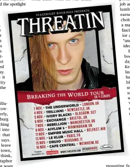  ??  ?? BOOKING A FAKEA poster for Threatin’s tour. Nearly everything he told club owners was a lie.