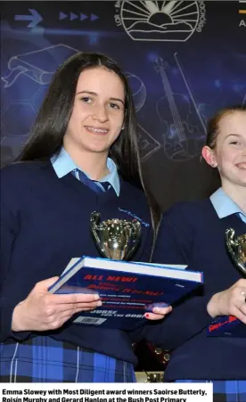  ?? Pictures: Ken Finegan. ?? Emma Slowey with Most Diligent award winners Saoirse Butterly, Roisín Murphy and Gerard Hanlon at the Bush Post Primary Annual School Awards.