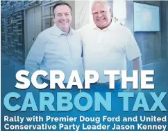  ?? UNITED CONSERVATI­VE PARTY / TWITTER / THE CANADIAN PRESS ?? Alberta’s United Conservati­ve Party Leader Jason Kenney and Ontario Premier Doug Ford promoting an anti-carbon tax event.