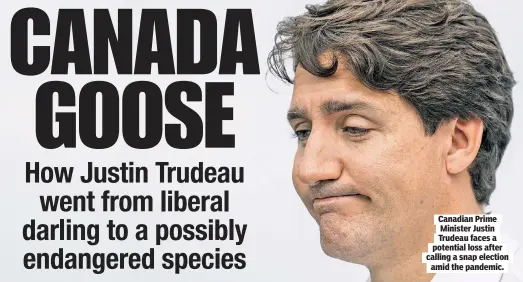  ??  ?? Canadian Prime Minister Justin Trudeau faces a potential loss after calling a snap election amid the pandemic.