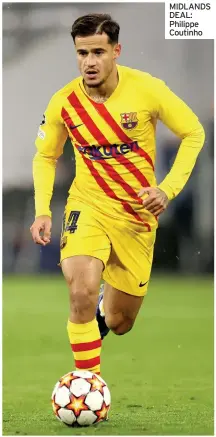  ?? ?? MIDLANDS DEAL: Philippe Coutinho