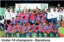  ?? ?? Under-14 champions - Barcelona Academy