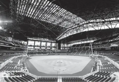  ?? FOTO: AP ?? > Globe Life Field , casa de los Rangers de Texas.