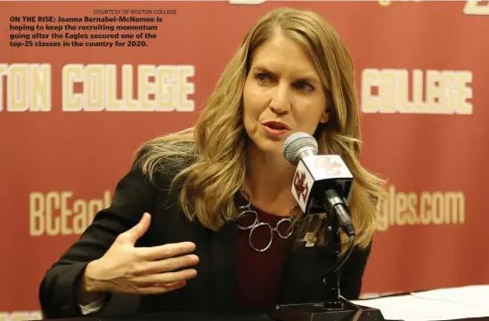  ?? COurTesy OF BOsTOn COLLeGe ?? ON THE RISE: Joanna Bernabei-McNamee is hoping to keep the recruiting momentum going after the Eagles secured one of the top-25 classes in the country for 2020.