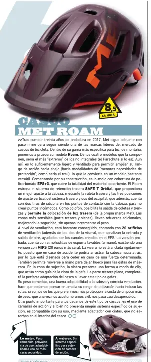  ??  ?? A mejorar. Sin sistema específico para sujeción de cámara de acción. Lo mejor. Peso comedido; polivalenc­ia de uso; adaptabili­dad a uso de máscara; seguridad.