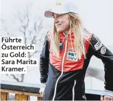 ??  ?? Führte Österreich zu Gold: Sara Marita Kramer.