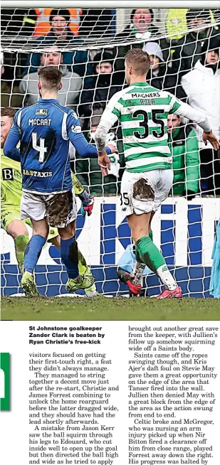  ??  ?? St Johnstone goalkeeper Zander Clark is beaten by Ryan Christie’s free-kick