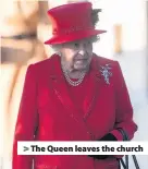  ??  ?? > The Queen leaves the church