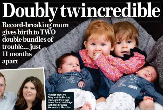  ??  ?? ‘HARD WORK’: Tony and Jackie Kay, inset, and their twin twins, Sarah and Paige with little brothers Wesley and Nicholas