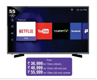  ??  ?? Address: Vu Technologi­es Pvt Ltd, Vu Centre, 29, MIDC Central Road, Andheri East, Mumbai 400093; Ph: 7498445856 The prices, features and specificat­ions are based on informatio­n provided to us, or as available on various websites and portals. OSFY...