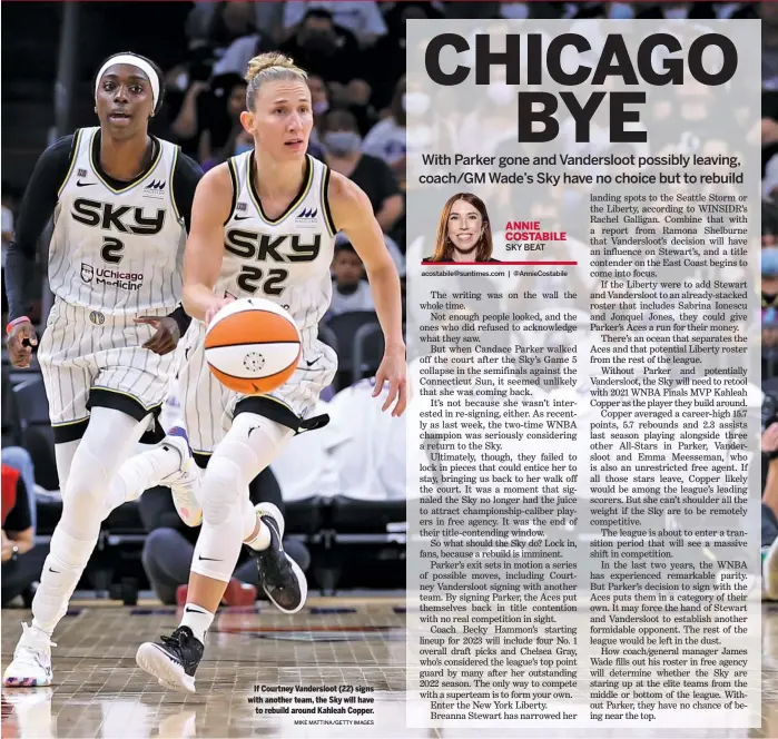  ?? MIKE MATTINA/GETTY IMAGES ?? If Courtney Vandersloo­t (22) signs with another team, the Sky will have to rebuild around Kahleah Copper.