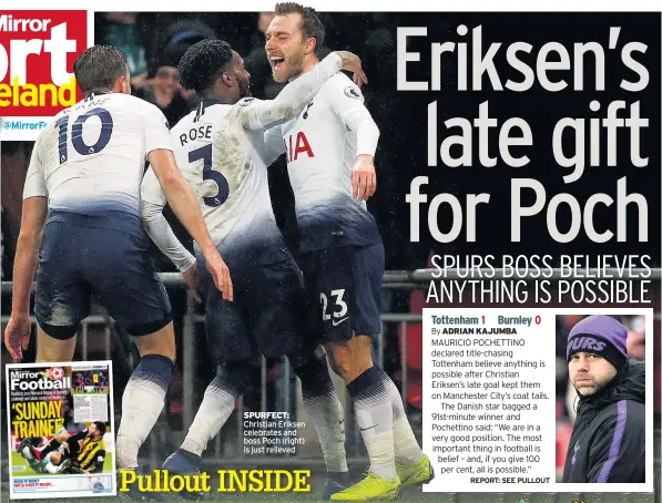  ??  ?? SPURFECT: Christian Eriksen celebrates and boss Poch (right) is just relieved