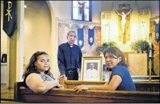  ?? AP ?? Maria Rodriguez (left), Father Diego Villegas (center) and Alma Reyes are helping to organize a workshop about the pope’s teachings in advance of his U.S. trip.