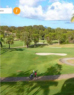  ??  ?? The view of Noosa Springs fairway from the club house.