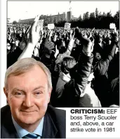  ??  ?? EEF boss Terry Scuoler and, above, a car strike vote in 1981