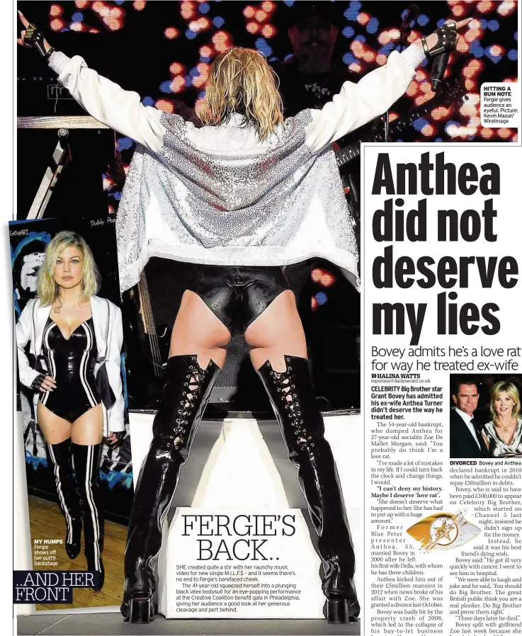  ??  ?? MY HUMPS Fergie shows off her outfit backstage DIVORCED HITTING A BUM NOTE Fergie gives audience an eyeful. Picture: Kevin Mazur/ WireImage Bovey and Anthea