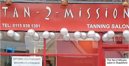  ??  ?? The Tan-2-mission salon in Stapleford