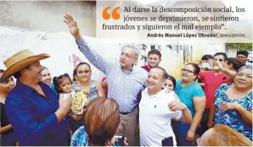  ??  ?? Rescate. Se lanzará la campaña contra las drogas, anunció AMLO en la Tierra Caliente de Michoacán.