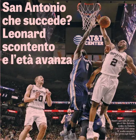  ??  ?? Kawhi Leonard, 26 anni, ala di San Antonio, scelto da Indiana nel Draft 2011 come 6a scelta assoluta, poi girata agli Spurs EPA