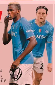  ?? ?? Pilastri azzurri
Il nigeriano Victor Osimhen, 25 anni, e il polacco Piotr Zielinski, 29 anni. Il primo è al Napoli dall’estate del 2020, il secondo da quella del 2016