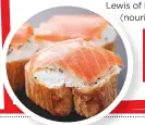  ??  ?? or try salmon and cream cheese – salmon contains vitamin d while cream cheese is packed with calcium. They work harder when eaten together – and are very tasty!