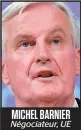  ??  ?? MICHEL BARNIER Négociateu­r, UE