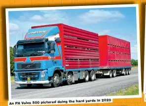  ?? ?? An FH Volvo 500 pictured doing the hard yards in 2020