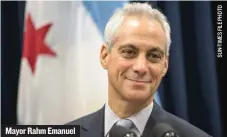  ??  ?? Mayor Rahm Emanuel