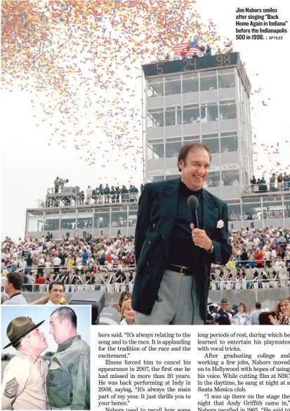  ??  ?? Frank Sutton and Jim Nabors ( right) in “Gomer Pyle, USMC.”
| SUN- TIMES FILES Jim Nabors smiles after singing “Back Home Again in Indiana” before the Indianapol­is 500 in 1998.
| AP FILES