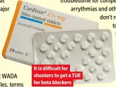  ?? ?? It is difficult for shooters to get a TUE for beta blockers