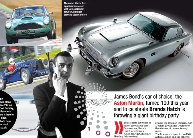  ??  ?? The Aston Martin first appeared on screen with James Bond in 1964’s Goldfinger starring Sean Connery