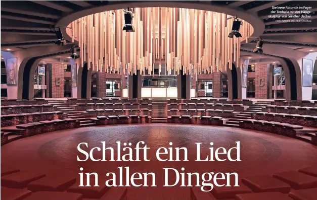  ?? FOTO: MORRIS WILLNER/TONHALLE ?? Die leere Rotunde im Foyer der Tonhalle mit der Hängeskulp­tur von Günther Uecker.