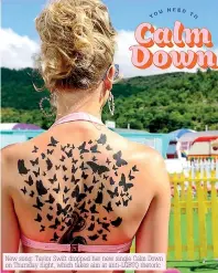  ??  ?? New song: Taylor Swift dropped her new single Calm Down on Thursday night, which takes aim at ANTI-LGBTQ rhetoric