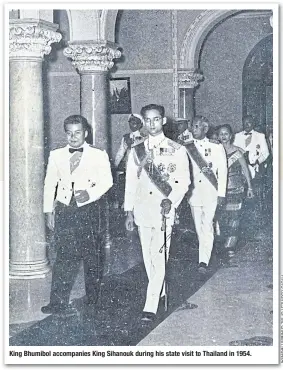  ?? ?? King Bhumibol accompanie­s King Sihanouk during his state visit to Thailand in 1954.