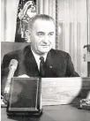  ?? KEYSTONE/GETTY IMAGES ?? President Lyndon Johnson addresses the nation in December 1963.