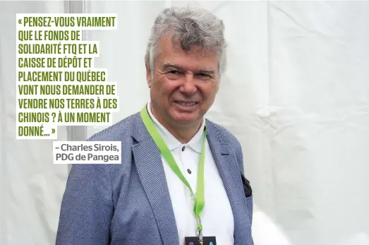  ?? PHOTO FRANCIS HALIN ?? Charles Sirois, PDG de Pangea, accuse l’UPA d’inventer de fausses nouvelles à son détriment.