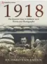  ??  ?? 1918:TheDecisiv­eYear inSoldiers’ownWordsan­dPhotograp­hs (Pen &amp; Sword Books, £25) by Richard van Emden is available to buy now