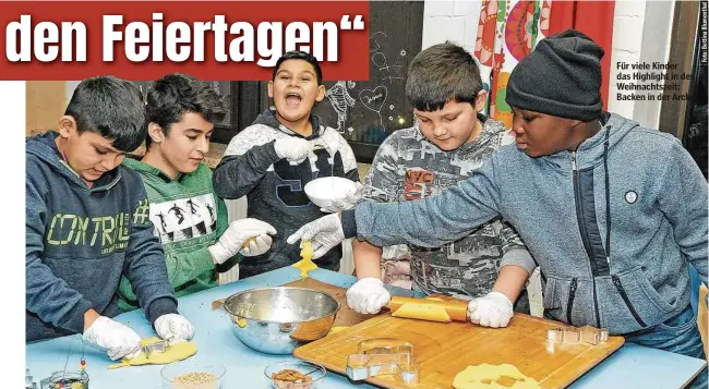  ??  ?? Für viele Kinder das Highlight in der Weihnachts­zeit: Backen in der Arche