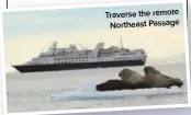  ??  ?? Traverse the remote Northeast Passage