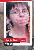  ??  ?? Linda Gauthier Mère