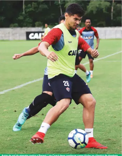  ??  ?? Autor do gol do empate contra o Paraná, Léo Ceará deve continuar como titular no clássico de domingo