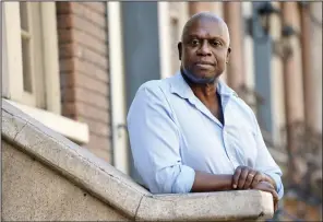  ?? (AP/Invision/Chris Pizzello) ?? Andre Braugher, a cast member in the television series “Brooklyn Nine-Nine,” poses for a portrait at CBS Radford Studios in Los Angeles in November 2018.